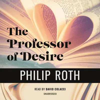 The Professor of Desire Audibook, by Philip Roth