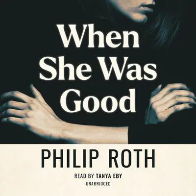 When She Was Good Audibook, by Philip Roth