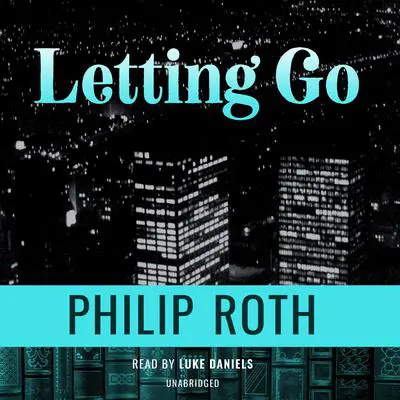 Letting Go Audibook, by Philip Roth