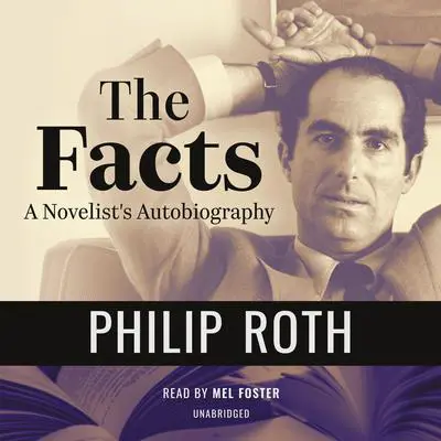 The Facts: A Novelist's Autobiography Audibook, by Philip Roth