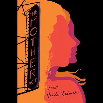 The Mother Act Audibook, by Heidi Reimer