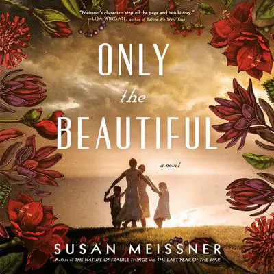 Only the Beautiful Audibook, by Susan Meissner