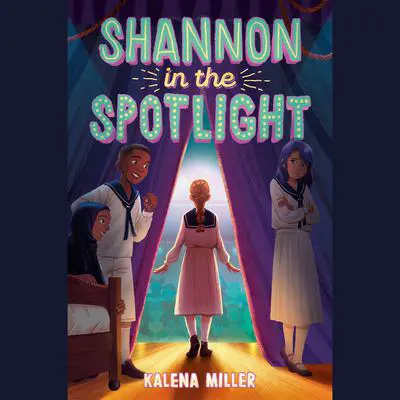 Shannon in the Spotlight Audibook, by Kalena Miller