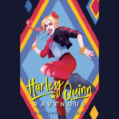Harley Quinn: Ravenous Audibook, by Rachael Allen