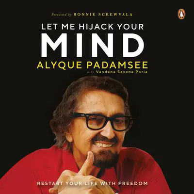 Let Me Hijack Your Mind: Restart Your Life With Freedom Audibook, by Alyque Padamsee