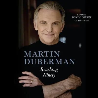 Reaching Ninety Audibook, by Martin Duberman