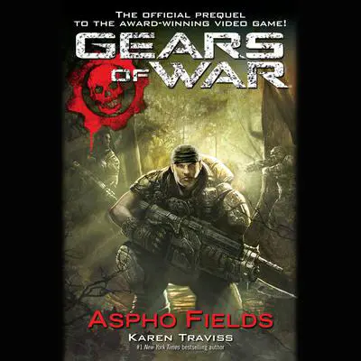 Gears of War: Aspho Fields Audibook, by Karen Traviss