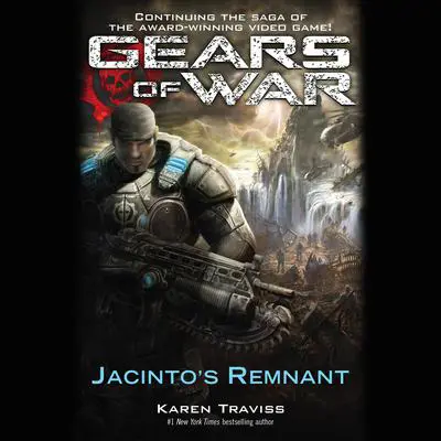 Gears of War: Jacinto's Remnant Audibook, by Karen Traviss