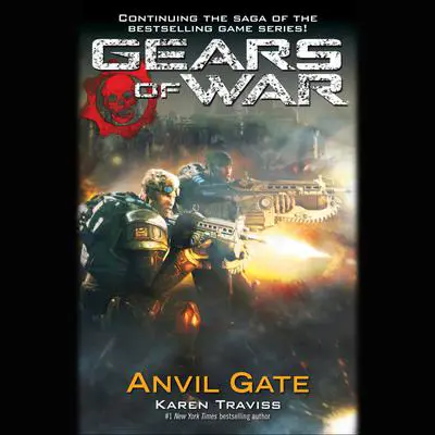 Gears of War: Anvil Gate Audibook, by Karen Traviss