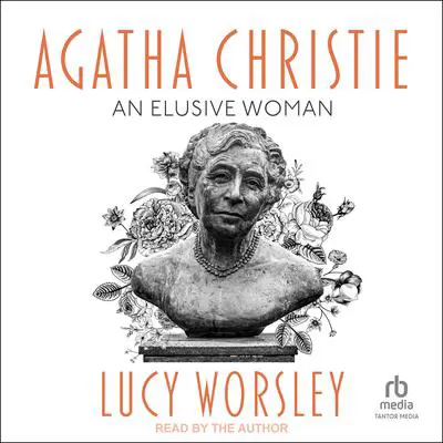 Agatha Christie: An Elusive Woman Audibook, by Lucy Worsley