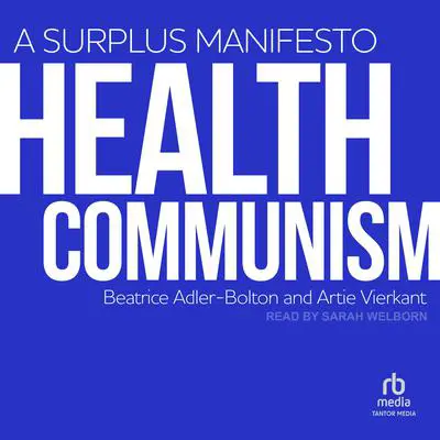 Health Communism: A Surplus Manifesto Audibook, by Artie Vierkant