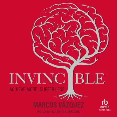Invincible: Achieve More, Suffer Less Audibook, by Marcos Vazquez