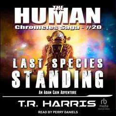 Last Species Standing Audibook, by T. R. Harris