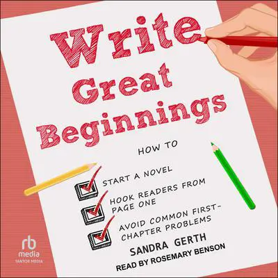 Write Great Beginnings Audibook, by Sandra Gerth