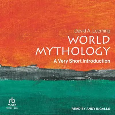 World Mythology: A Very Short Introduction Audibook, by David A. Leeming