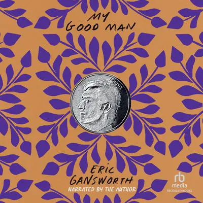 My Good Man Audibook, by Eric Gansworth
