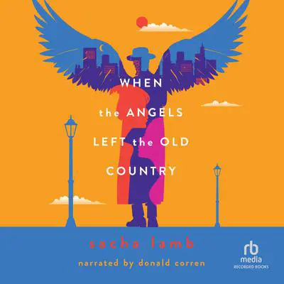 When the Angels Left the Old Country Audibook, by Sacha Lamb
