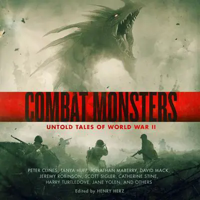 Combat Monsters: Untold Tales of World War II Audibook, by Henry Herz