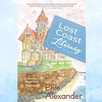 Lost Coast Literary Audibook, by Ellie Alexander
