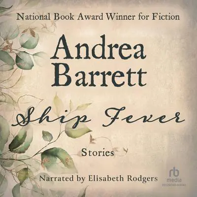 Ship Fever: Stories Audibook, by Andrea Barrett