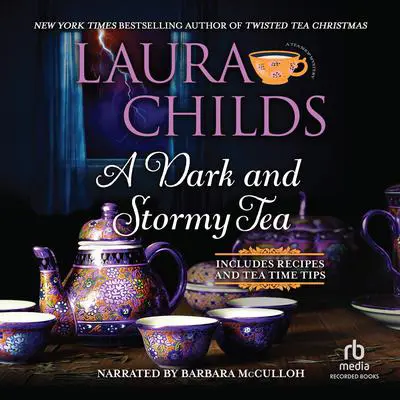 Dark and Stormy Tea Audibook, by Laura Childs