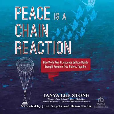 Peace Is a Chain Reaction Audibook, by Tanya Lee Stone