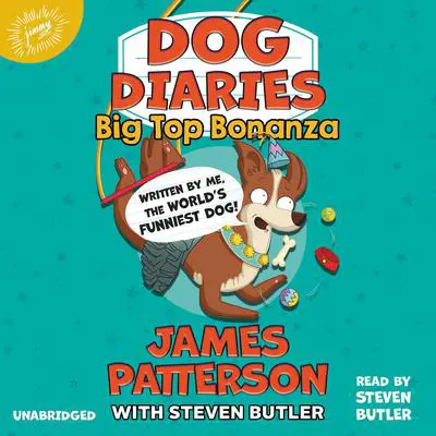 Dog Diaries: Big Top Bonanza Audibook, by James Patterson