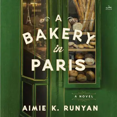 A Bakery in Paris: A Novel Audibook, by Aimie K. Runyan