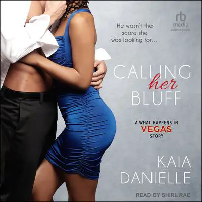 Calling Her Bluff Audibook, by Kaia Danielle