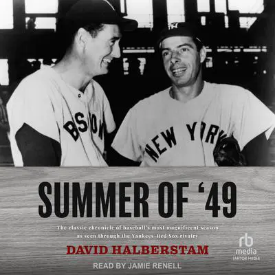 Summer of '49 Audibook, by David Halberstam