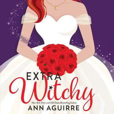 Extra Witchy Audibook, by Ann Aguirre