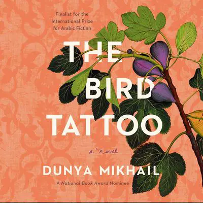 The Bird Tattoo Audibook, by Dunya Mikhail