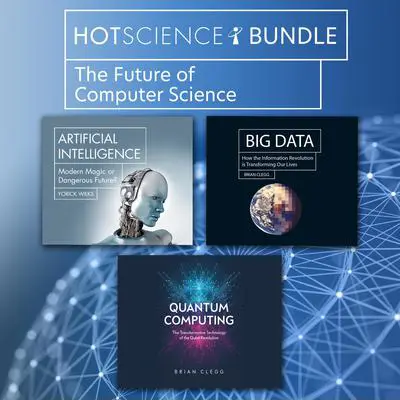 Hot Science Bundle: The Future of Computer Science Audibook, by Brian Clegg