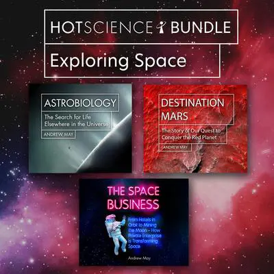 Hot Science Bundle: Exploring Space Audibook, by Andrew May