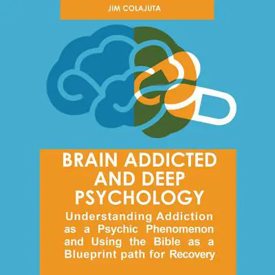 Brain Addicted and Deep Psychology Audibook, by Jim Colajuta