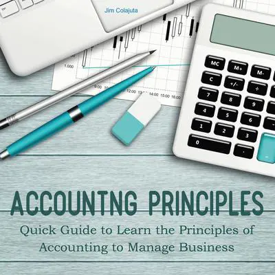 Accounting Principles Audibook, by Jim Colajuta
