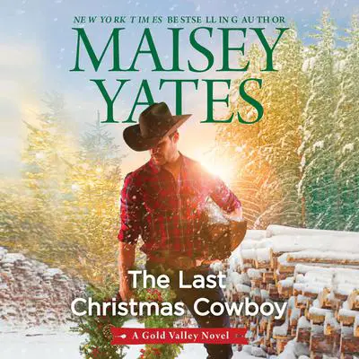 The Last Christmas Cowboy Audibook, by Maisey Yates