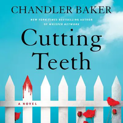 Cutting Teeth: A Novel Audibook, by Chandler Baker