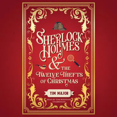 Sherlock Holmes and the Twelve Thefts of Christmas Audibook, by Tim Major
