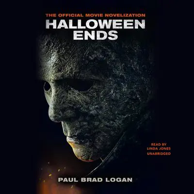 Halloween Ends: The Official Movie Novelization Audibook, by Paul Brad Logan