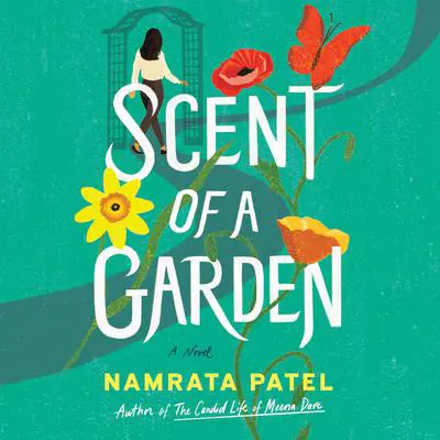 Scent of a Garden Audibook, by Namrata Patel