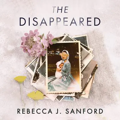 The Disappeared Audibook, by Rebecca J. Sanford