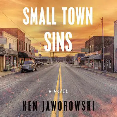 Small Town Sins: A Novel Audibook, by Ken Jaworowski