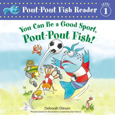 You Can Be a Good Sport, Pout-Pout Fish! Audibook, by Deborah Diesen