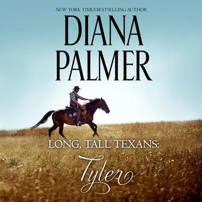 Long, Tall Texans: Tyler Audibook, by Diana Palmer