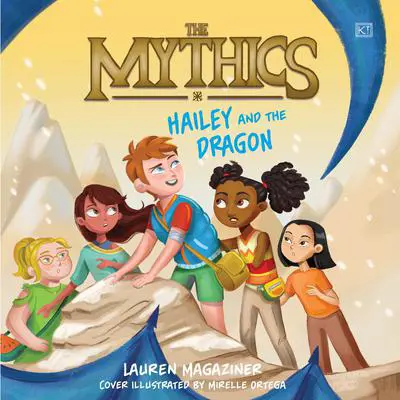 The Mythics #2: Hailey and the Dragon Audibook, by Lauren Magaziner