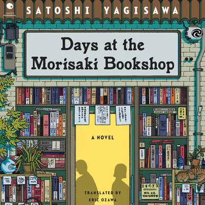 Days at the Morisaki Bookshop: A Novel Audibook, by Satoshi Yagisawa
