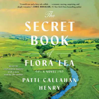The Secret Book of Flora Lea: A Novel Audibook, by Patti Callahan Henry