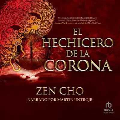 El hechicero de la Corona Audibook, by Zen Cho
