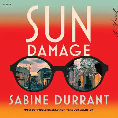 Sun Damage: A Novel Audibook, by Sabine Durrant